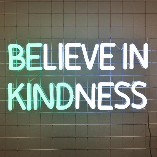 Believe in Kindness Sign