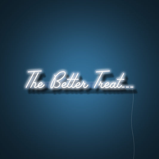 The Better Treat...
